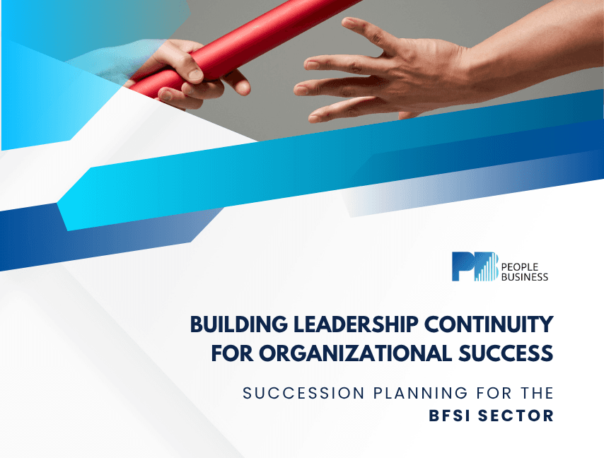 Building Leadership Continuity for Organizational Success: Succession Planning for the BFSI Sector